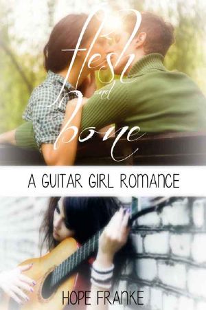 [Minstrel 02] • Flesh & Bone · an Inspirational Contemporary Romance (A Guitar Girl Romance Book 2)